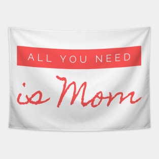 All you need is MOM design Tapestry