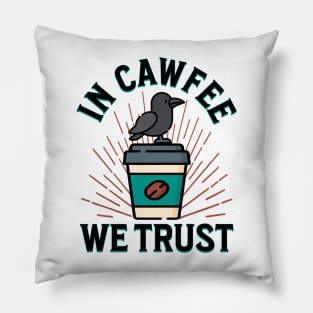 In Cawfee We Trust Pillow