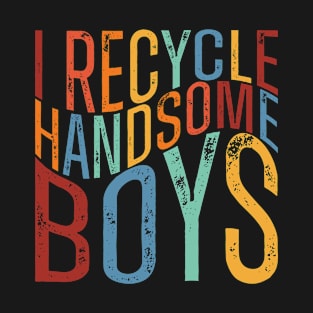 I Recycle handsome Boys vintage T-Shirt