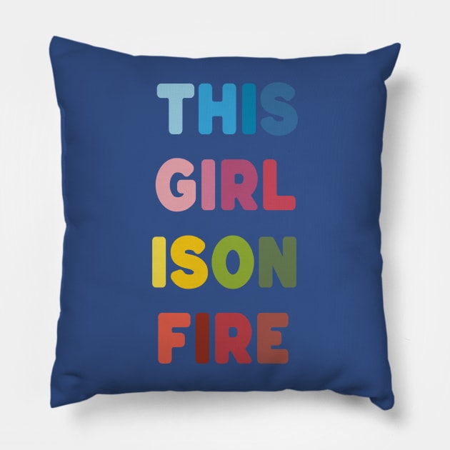 This Girl is on Fire 2 Pillow by gwynethhelga