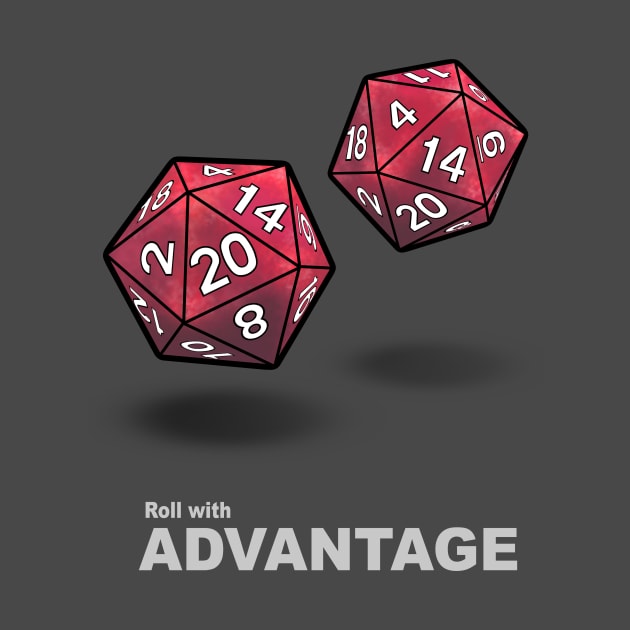 Roll with Advantage (Roll your dice! D20) by Ahundredatlas