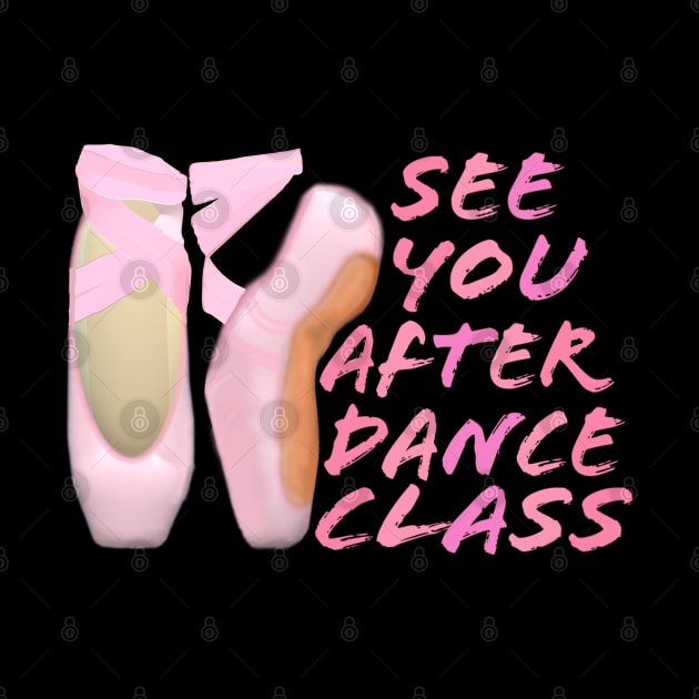 Ballerina Pointe Shoes. See You After Dance Class. (Black Background) by Art By LM Designs 