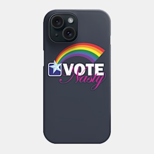 VOTE Nasty LGBTQ reversed Phone Case