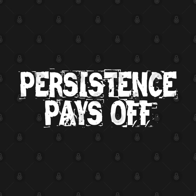 Persistence Pays Off by Texevod