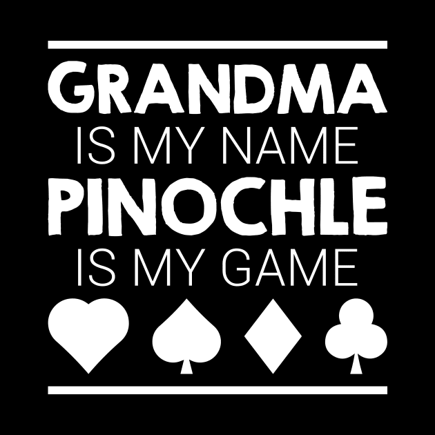 Card Playing Shirt Grandma Is My Name Pinochle Is My Game by celeryprint