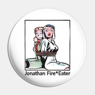 Jonathan Fire*Eater ---- Original Fan Artwork Design Pin