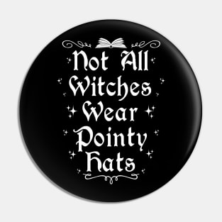 Not All Witches Wear Pointy Hats Pin