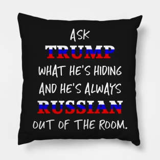 Trump's always Russian out of the room Pillow