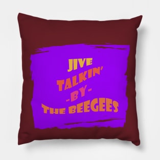 Jive Talkin' By The BeeGees 2 Pillow