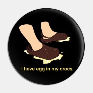 Eggs in Crocs Pin