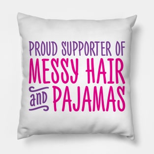 Proud Sponsor of Messy Hair and Pajamas Pillow