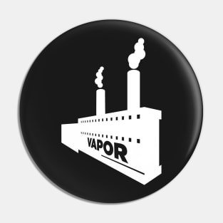 Vapor factory Pin