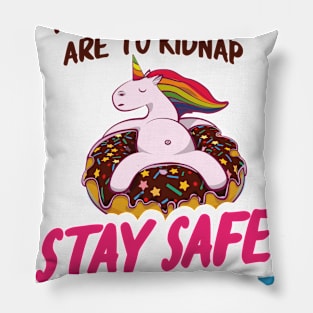 more you weigh harder kidnap Stay Safe Eat donuts Pillow