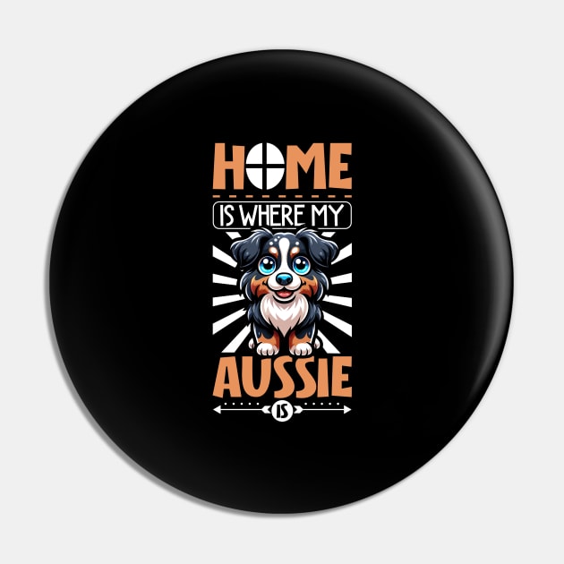 Home is with my Australian Shepherd Pin by Modern Medieval Design