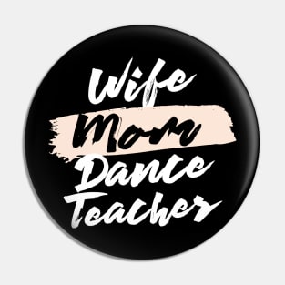 Cute Wife Mom Dance Teacher Gift Idea Pin