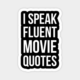 I Speak Fluent Movie Quotes Magnet