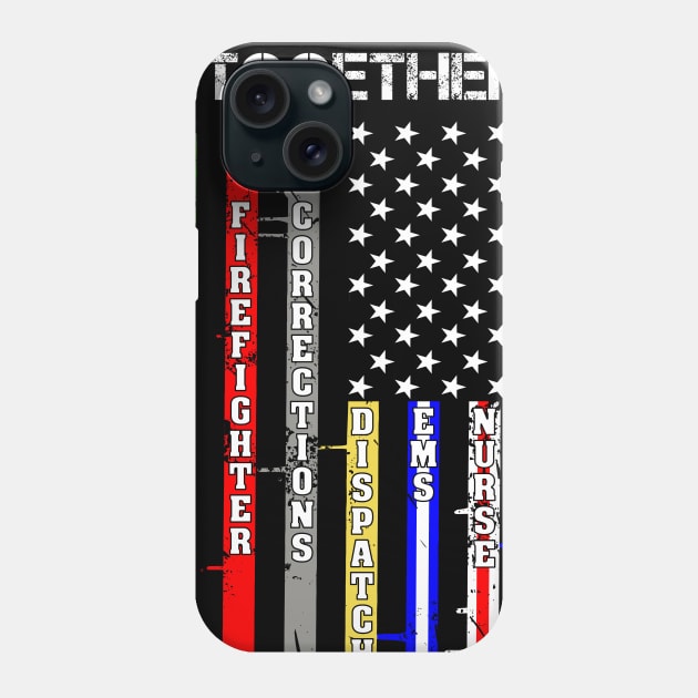 Fight Together USA Flag Thin Line Police, Firefighter Nurses Phone Case by 5StarDesigns