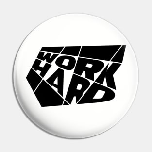 Work Hard Work Hard Pin