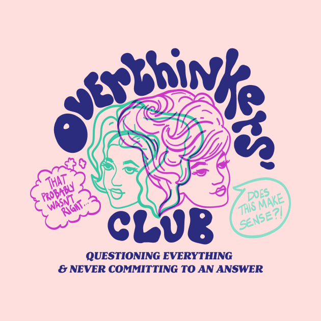 Overthinkers' Club by NeaandTheBeard