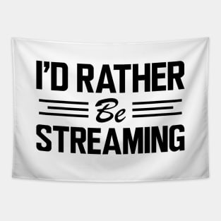 Streamer - I'd rather be streaming Tapestry