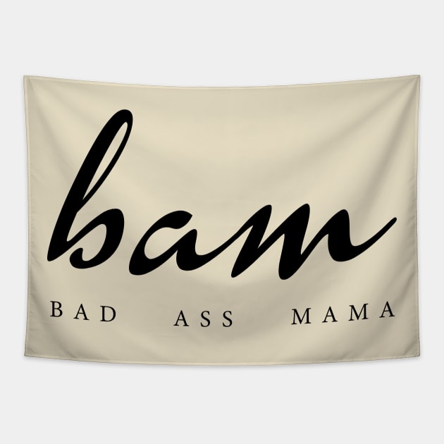 BAM Bad Ass Mama - Funny Mom Tapestry by MoodPalace