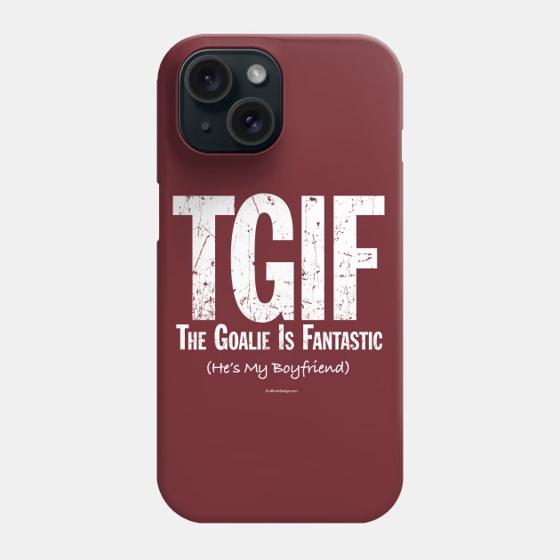 TGIF: The Goalie is Fantastic (Hockey Boyfriend) Phone Case by eBrushDesign