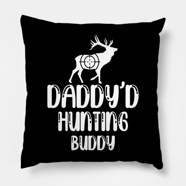 Daddy's hunting buddy Pillow by FatTize