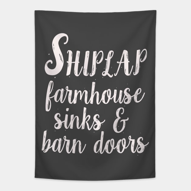 Shiplap, Farmhouse Sinks & Barn Doors Tapestry by EpicSonder2017