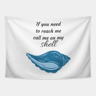 Call me on my shell Tapestry