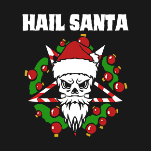 hail santa funny christmas satan santa skull T-Shirt