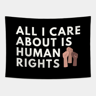 All I care about is Human Rights Tapestry