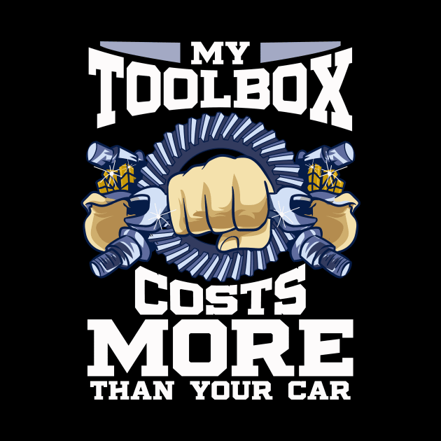 My Toolbox Costs More Than Your Car by funkyteesfunny