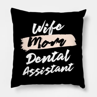 Cute Wife Mom Dental Assistant Gift Idea Pillow