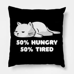 50% Hungry 50% Tired - Funny Cute Lazy Cat Gift Pillow