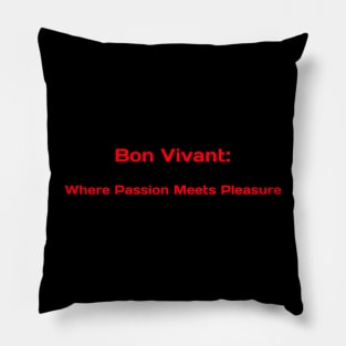 Bon Vivant: Where Passion Meets Pleasure Bon Vivant Living Pillow