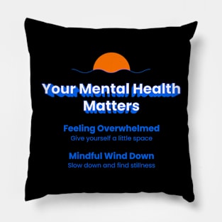 Your mental health matters Pillow