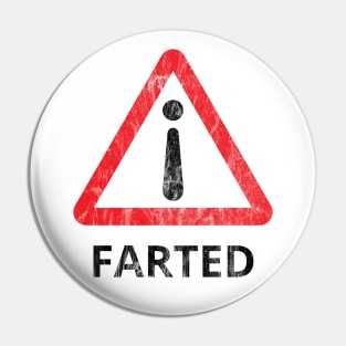 i Farted Warning Symbol - Distressed (Dark Text) Pin