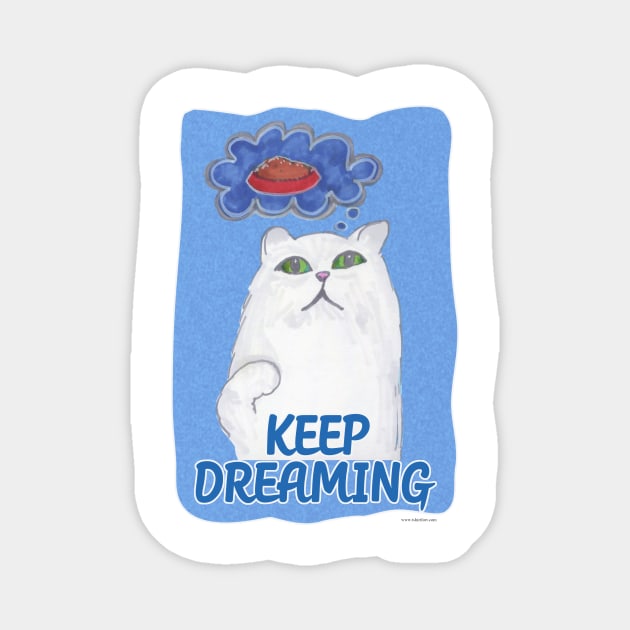 Keep Dreaming Cat Cartoon Fun Magnet by Tshirtfort