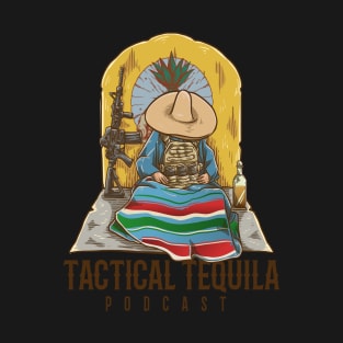 Tactical Tequila Podcast Siesta Hombre T-Shirt