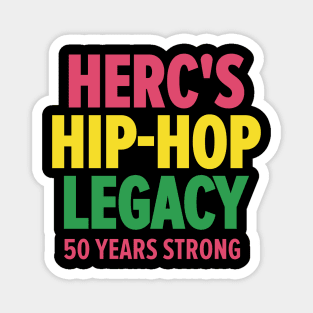 Herc's Hip Hop Legacy - Celebrating 50 Years of Old School Vibes Magnet