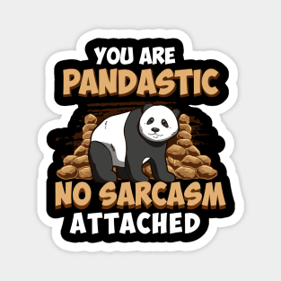 You Are Pandastic, No Sarcasm Attached Funny Panda Magnet