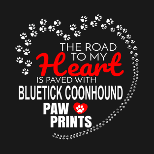 The Road To My Heart Is Paved With Bluetick Coonhound Paw Prints - Gift For BLUETICK COONHOUND Dog Lover T-Shirt