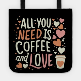 CUTE All you need is coffee and love Tote