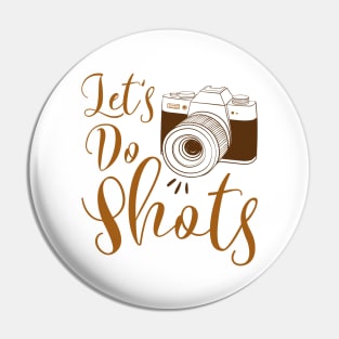 Let's Do Shots Pin