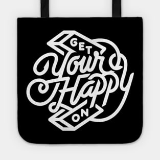 Get Your Happy On Tote