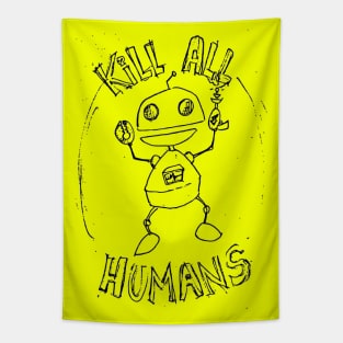 Kill All Humans - Aggressive Little Robot Tapestry