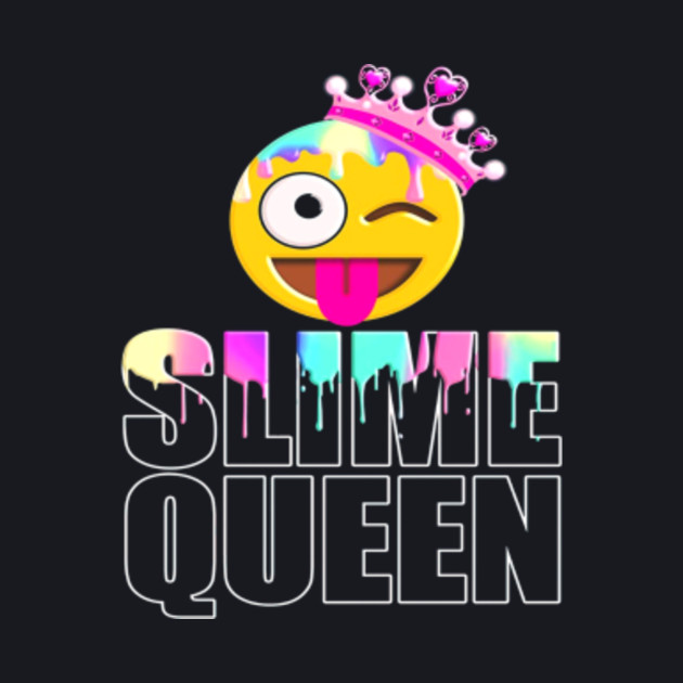 Slime Queen Crazy Emoticon Pastel Dripping Slimey T Shirt Slime