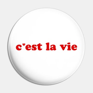 C'est la vie - That's life French Expression France Pin