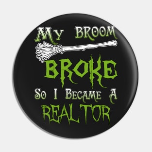 My Broom Broke So I Became A Realtor Pin