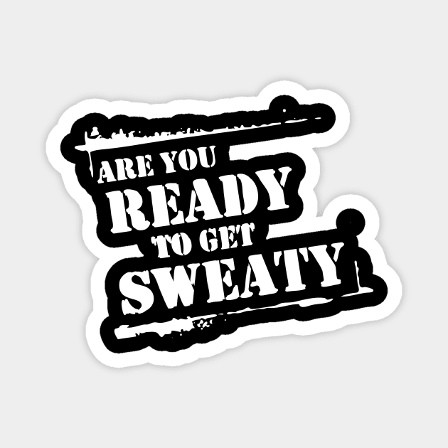 Are You Ready To Get Sweaty Magnet by AceofDash